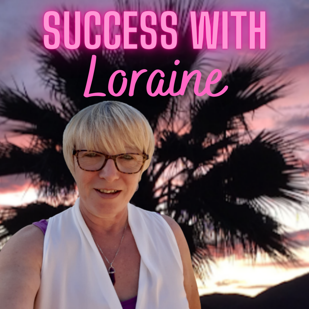 Success with Loraine. Podcast host
for Mindset, Money, Success. 