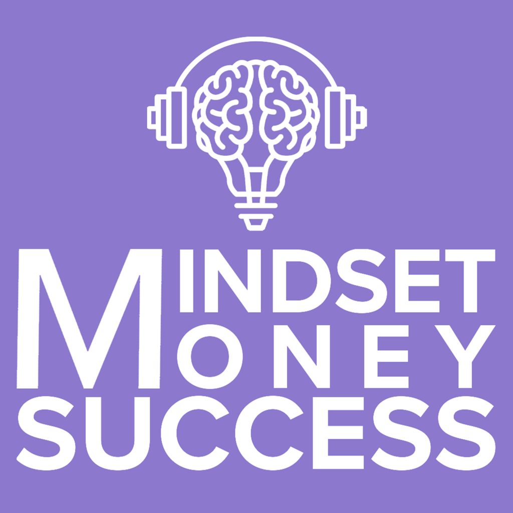 Mindset Money Success Podcast 